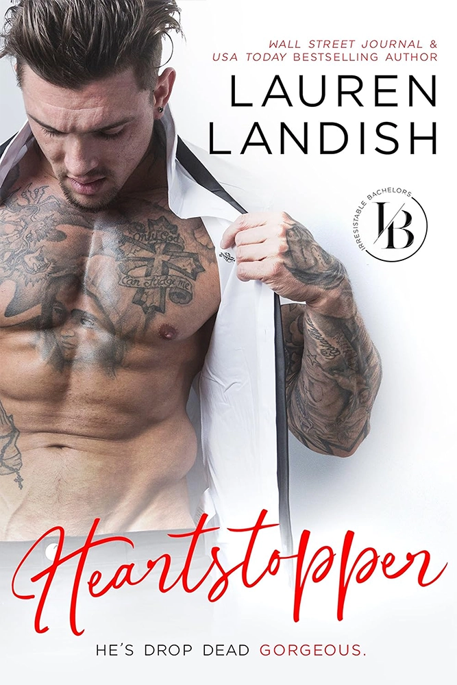 Heartstopper: A Sexy Romantic Comedy (Irresistible Bachelors Book 3) Ebook